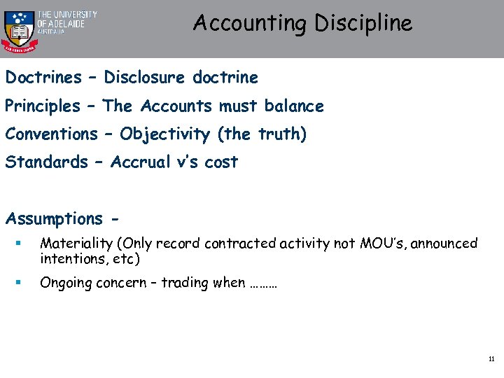 Accounting Discipline Doctrines – Disclosure doctrine Principles – The Accounts must balance Conventions –