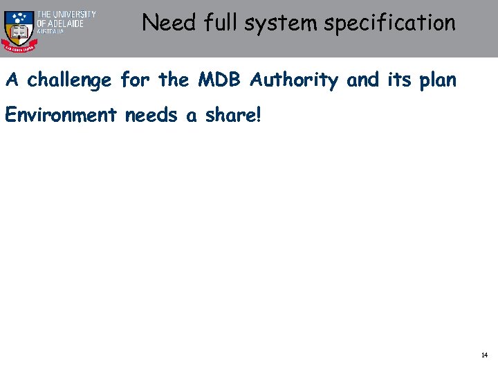 Need full system specification A challenge for the MDB Authority and its plan Environment