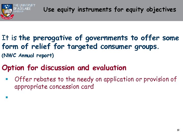 Use equity instruments for equity objectives It is the prerogative of governments to offer