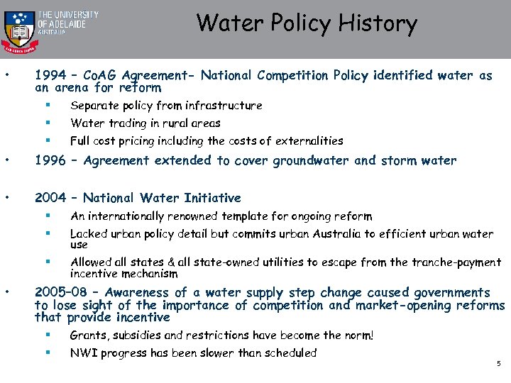 Water Policy History • 1994 – Co. AG Agreement- National Competition Policy identified water