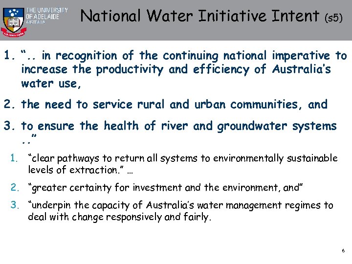 National Water Initiative Intent (s 5) 1. “. . in recognition of the continuing