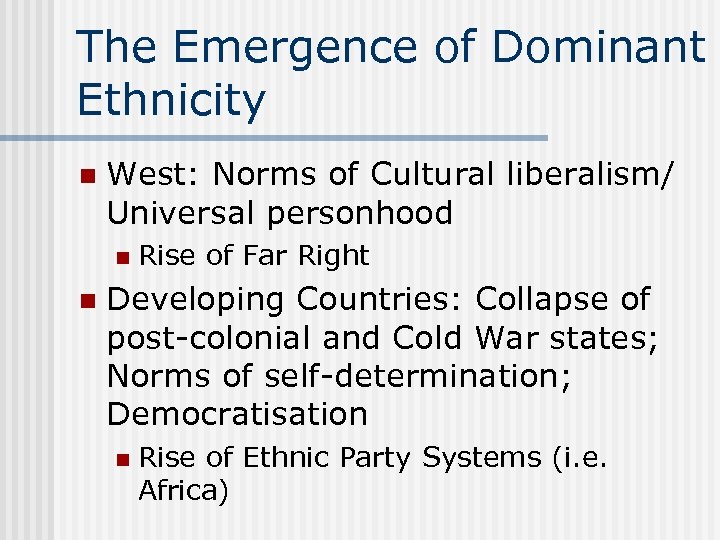 The Emergence of Dominant Ethnicity n West: Norms of Cultural liberalism/ Universal personhood n