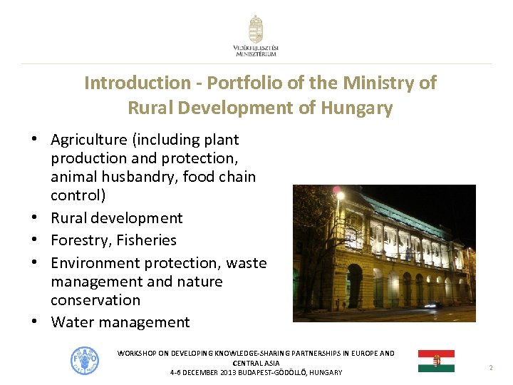 Introduction - Portfolio of the Ministry of Rural Development of Hungary • Agriculture (including