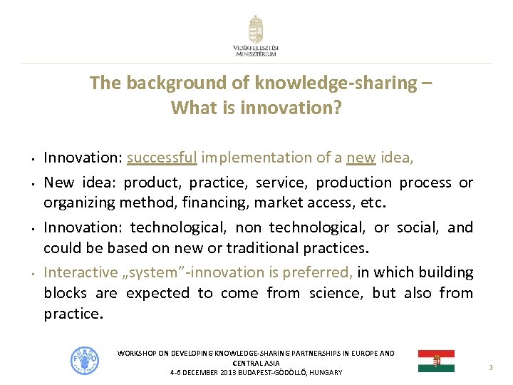 The background of knowledge-sharing – What is innovation? • • Innovation: successful implementation of