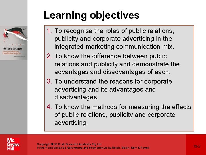 Learning objectives 1. To recognise the roles of public relations, publicity and corporate advertising