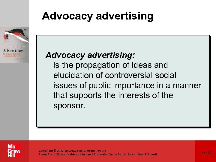 Advocacy advertising: is the propagation of ideas and elucidation of controversial social issues of