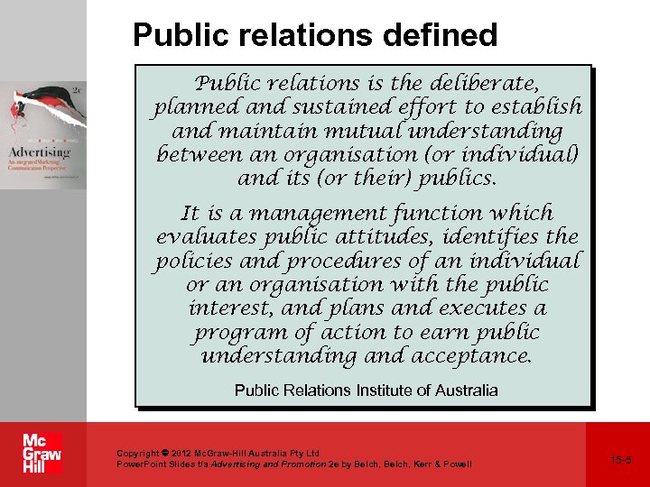 Public relations defined Public relations is the deliberate, planned and sustained effort to establish