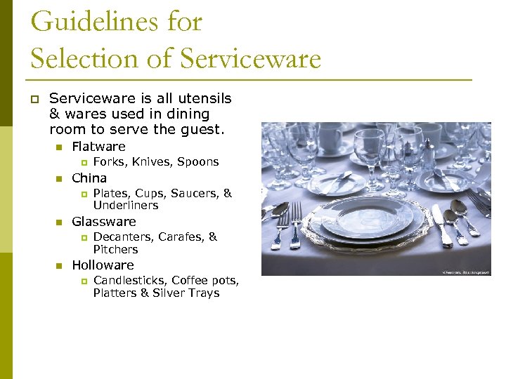 Guidelines for Selection of Serviceware p Serviceware is all utensils & wares used in