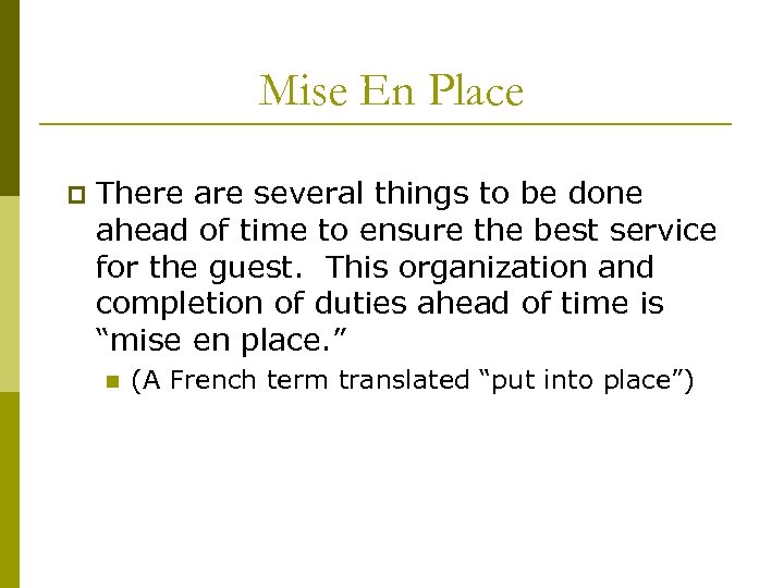 Mise En Place p There are several things to be done ahead of time