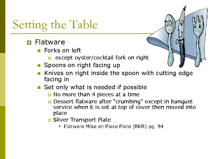 Setting the Table p Flatware n Forks on left p n n n except