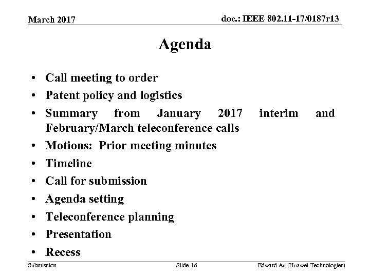 doc. : IEEE 802. 11 -17/0187 r 13 March 2017 Agenda • Call meeting