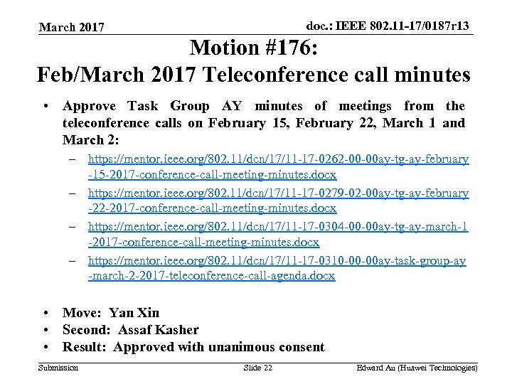 doc. : IEEE 802. 11 -17/0187 r 13 March 2017 Motion #176: Feb/March 2017