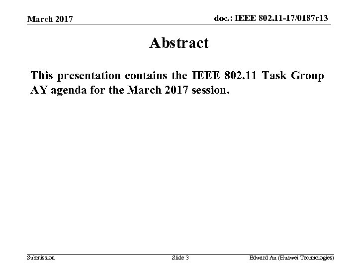 doc. : IEEE 802. 11 -17/0187 r 13 March 2017 Abstract This presentation contains