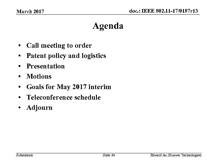 doc. : IEEE 802. 11 -17/0187 r 13 March 2017 Agenda • • Call