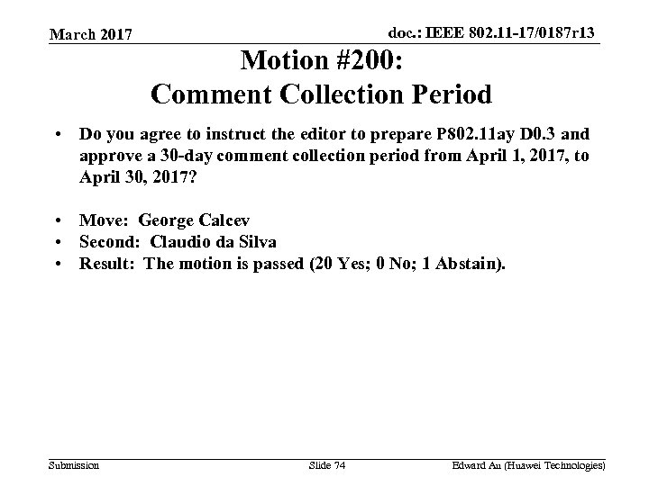 doc. : IEEE 802. 11 -17/0187 r 13 March 2017 Motion #200: Comment Collection