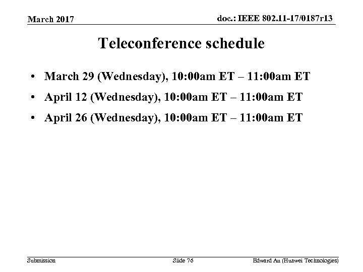 doc. : IEEE 802. 11 -17/0187 r 13 March 2017 Teleconference schedule • March
