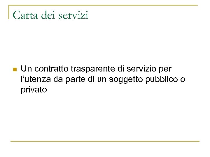 Carta dei servizi n Un contratto trasparente di servizio per l’utenza da parte di