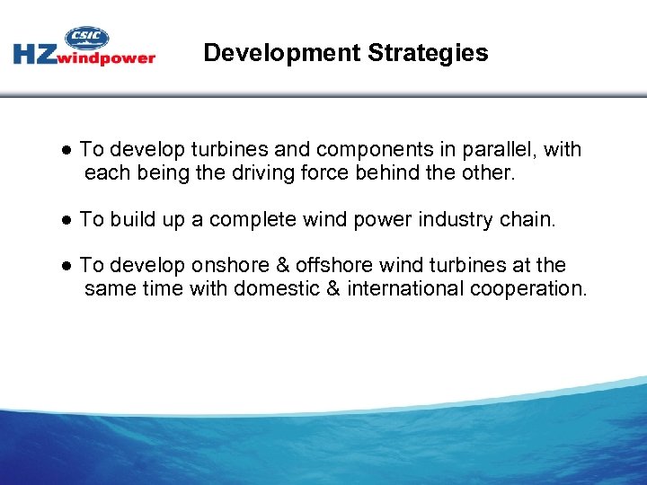 Development Strategies ● To develop turbines and components in parallel, with each being the