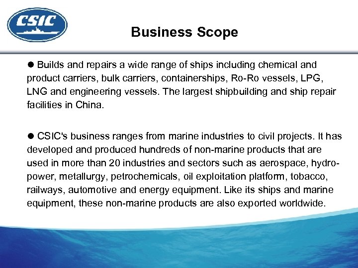 Business Scope l Builds and repairs a wide range of ships including chemical and