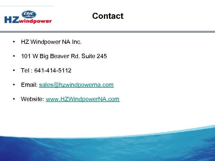 Contact • HZ Windpower NA Inc. • 101 W Big Beaver Rd. Suite 245