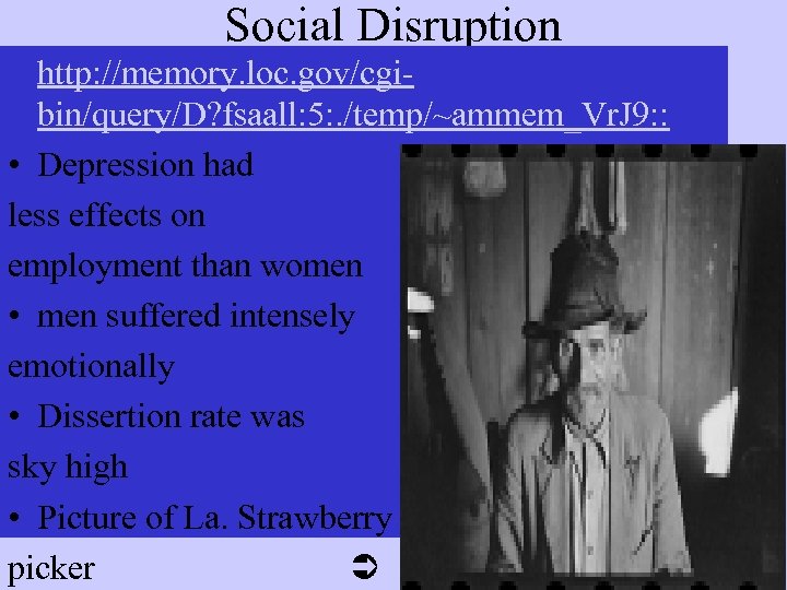 Social Disruption • http: //memory. loc. gov/cgibin/query/D? fsaall: 5: . /temp/~ammem_Vr. J 9: :