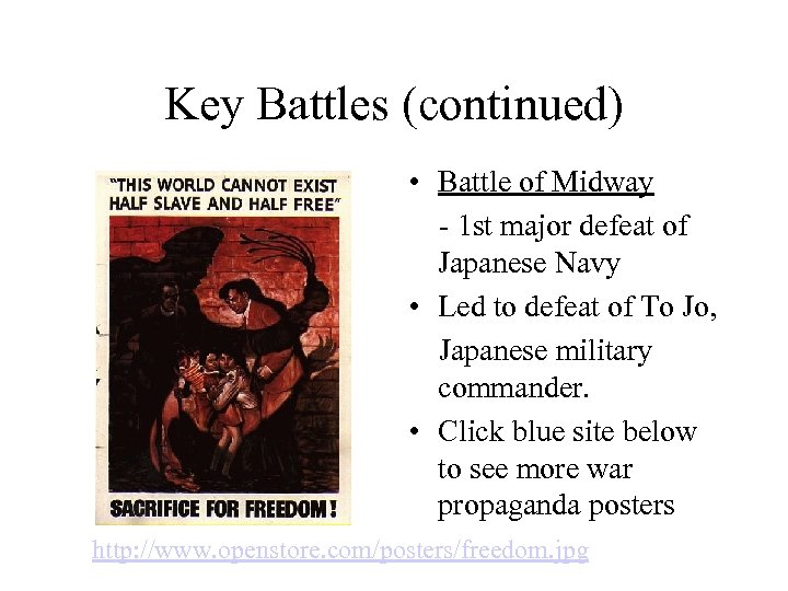 Key Battles (continued) • Battle of Midway - 1 st major defeat of Japanese