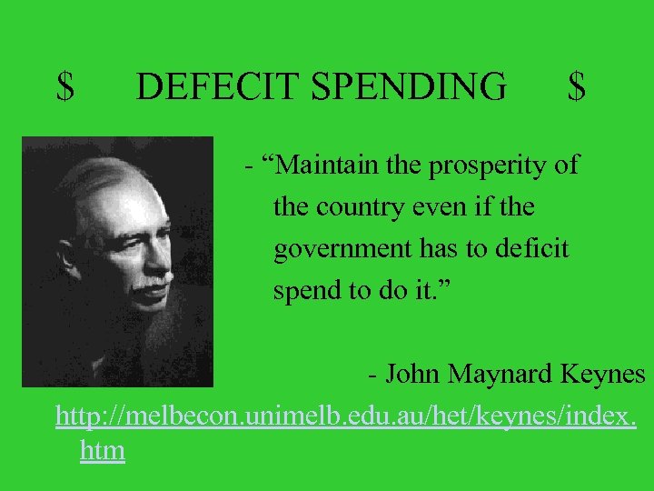 $ DEFECIT SPENDING $ - “Maintain the prosperity of the country even if the