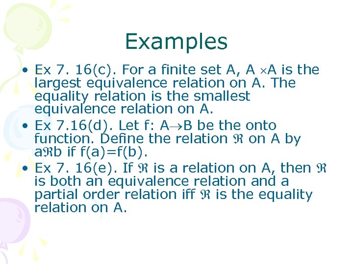 Examples • Ex 7. 16(c). For a finite set A, A A is the