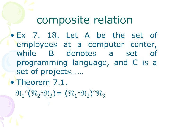 composite relation • Ex 7. 18. Let A be the set of employees at