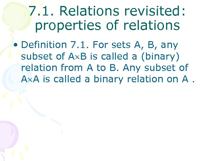 7. 1. Relations revisited: properties of relations • Definition 7. 1. For sets A,