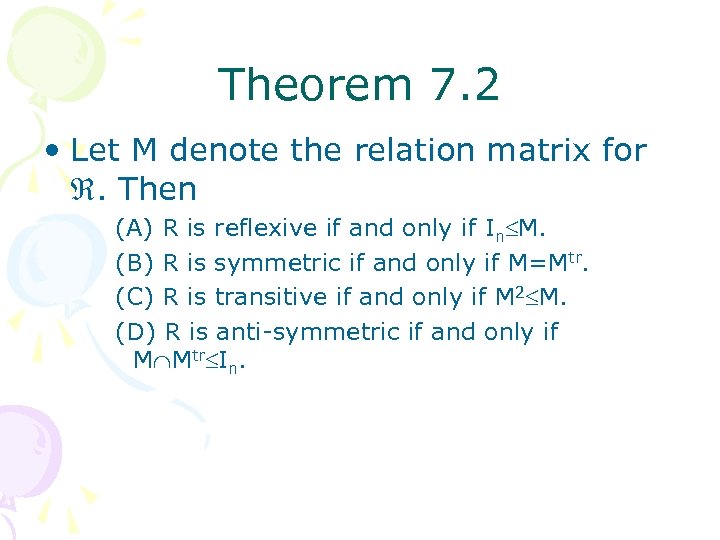 Theorem 7. 2 • Let M denote the relation matrix for . Then (A)