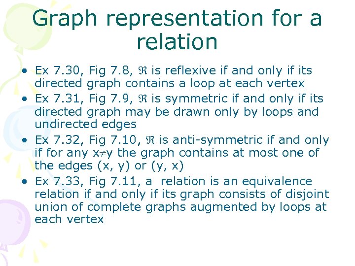 Graph representation for a relation • Ex 7. 30, Fig 7. 8, is reflexive