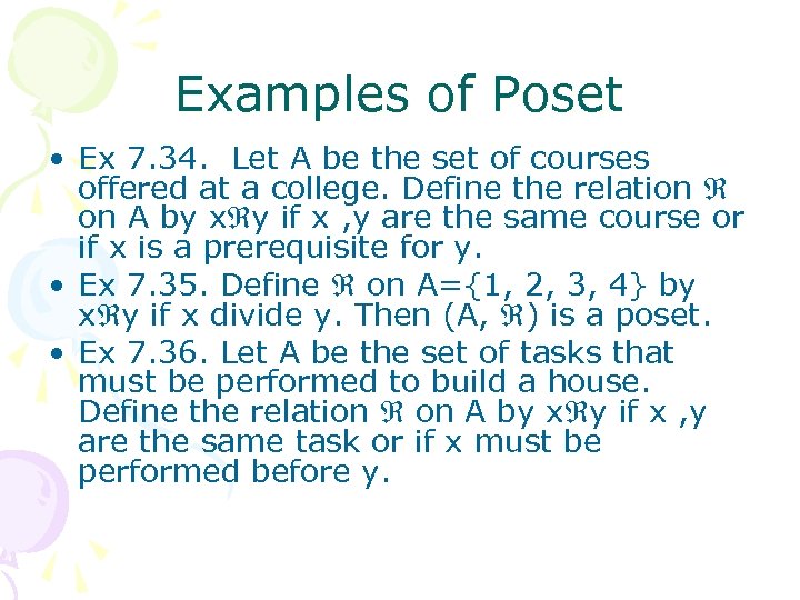 Examples of Poset • Ex 7. 34. Let A be the set of courses