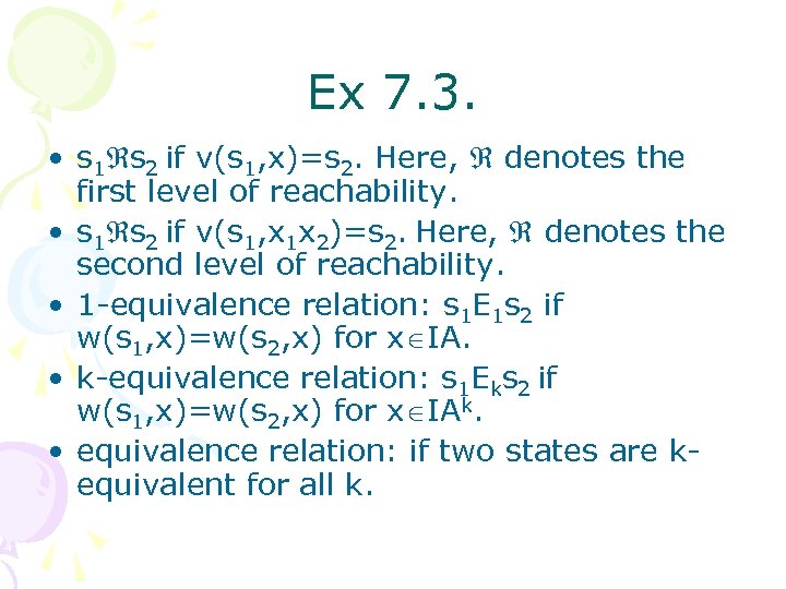 Ex 7. 3. • s 1 s 2 if v(s 1, x)=s 2. Here,