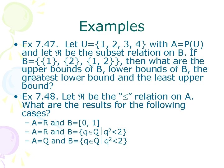 Examples • Ex 7. 47. Let U={1, 2, 3, 4} with A=P(U) and let