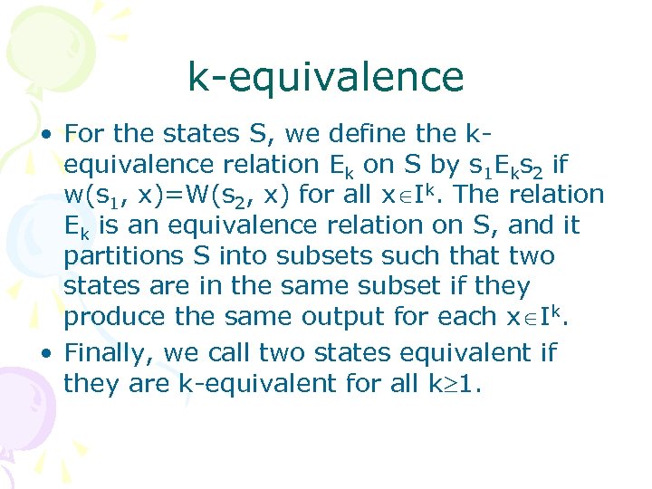 k-equivalence • For the states S, we define the kequivalence relation Ek on S