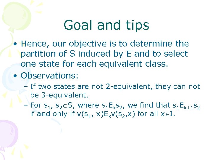 Goal and tips • Hence, our objective is to determine the partition of S