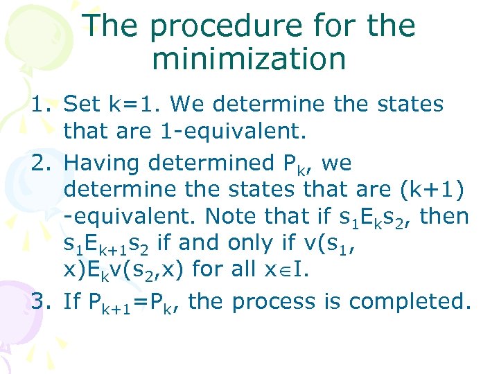 The procedure for the minimization 1. Set k=1. We determine the states that are