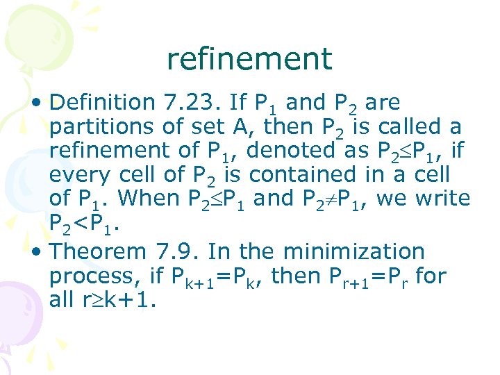 refinement • Definition 7. 23. If P 1 and P 2 are partitions of