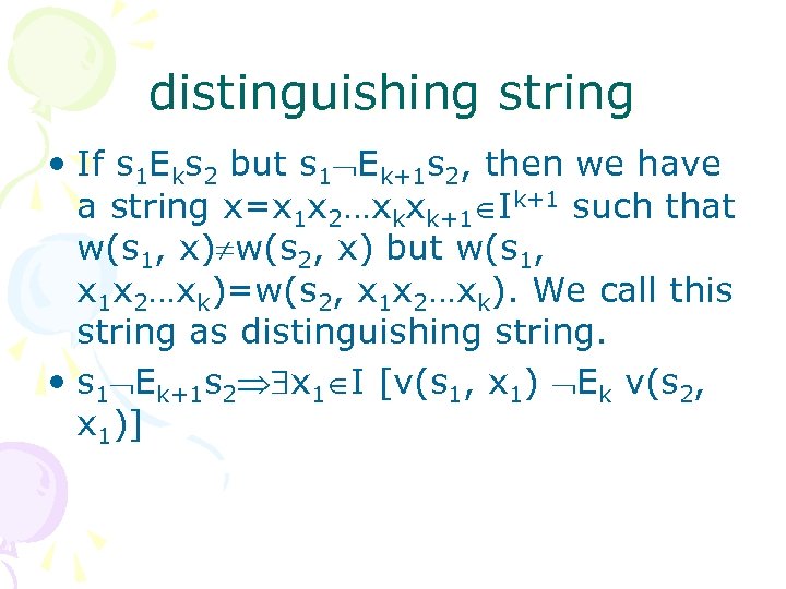 distinguishing string • If s 1 Eks 2 but s 1 Ek+1 s 2,