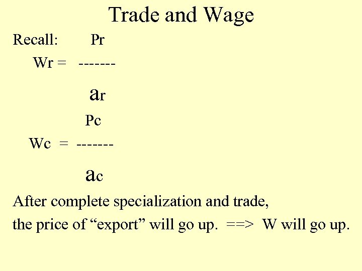 Trade and Wage Recall: Pr Wr = ------- ar Pc Wc = ------- ac