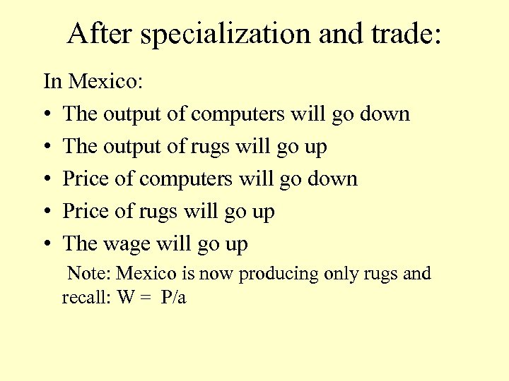 After specialization and trade: In Mexico: • The output of computers will go down