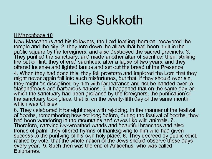 Like Sukkoth II Maccabees 10 Now Maccabeus and his followers, the Lord leading them