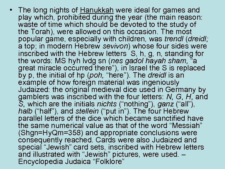  • The long nights of Hanukkah were ideal for games and play which,