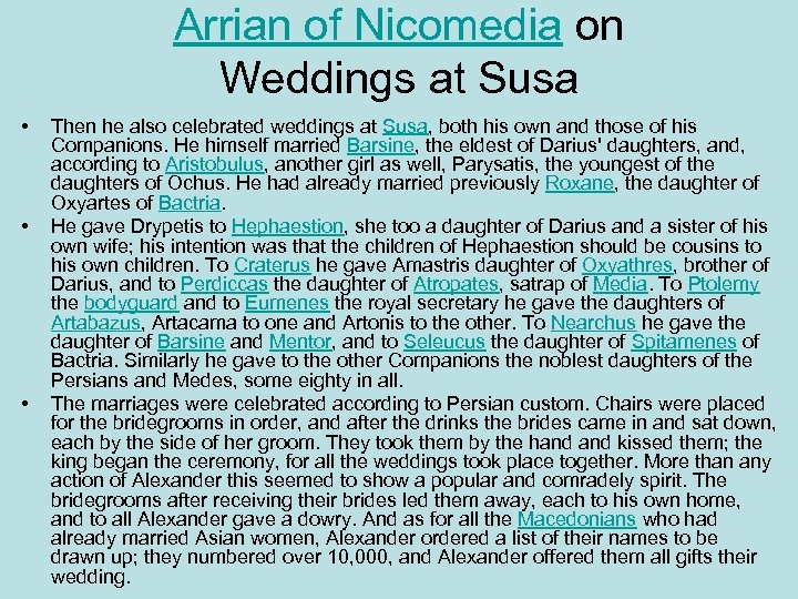 Arrian of Nicomedia on Weddings at Susa • • • Then he also celebrated