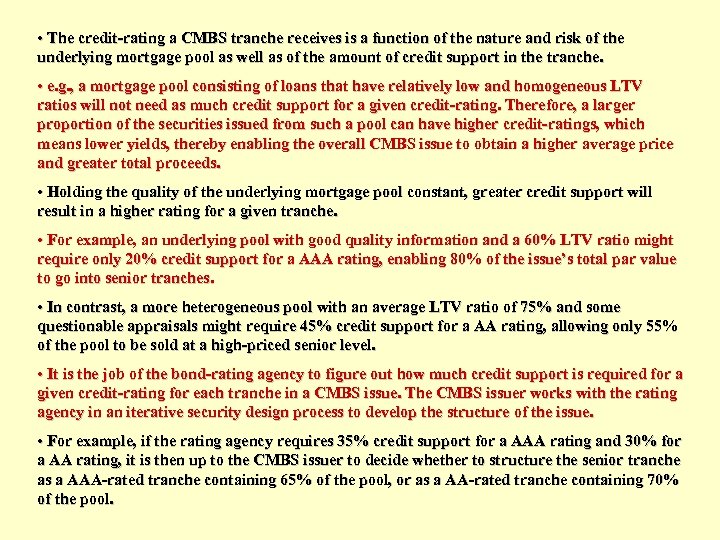  • The credit-rating a CMBS tranche receives is a function of the nature