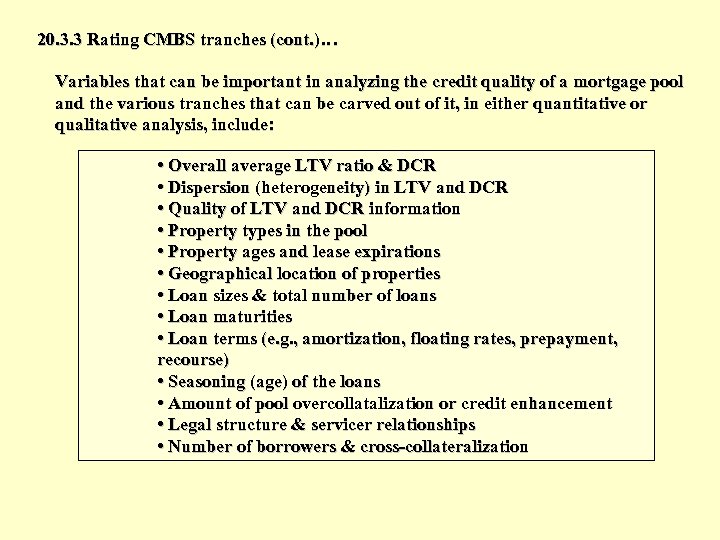 20. 3. 3 Rating CMBS tranches (cont. )… Variables that can be important in