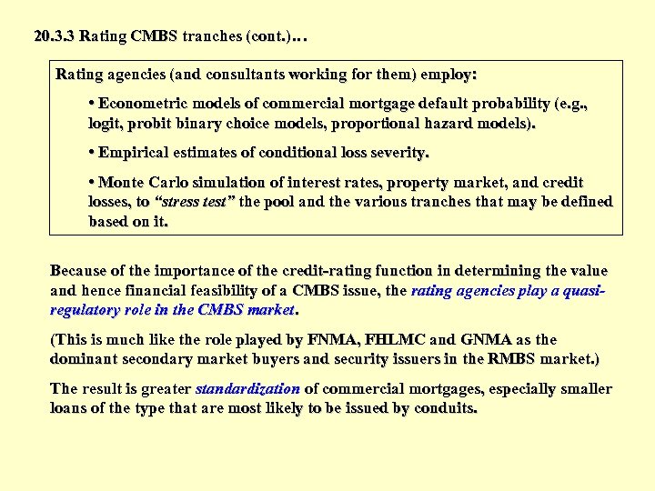 20. 3. 3 Rating CMBS tranches (cont. )… Rating agencies (and consultants working for