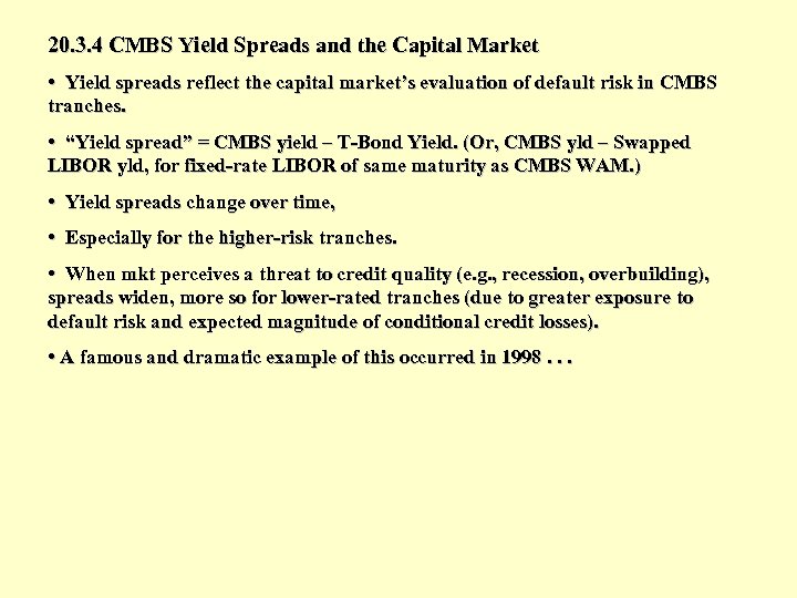 20. 3. 4 CMBS Yield Spreads and the Capital Market • Yield spreads reflect