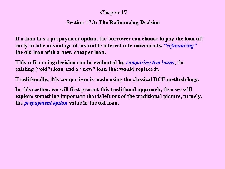 Chapter 17 Section 17. 3: The Refinancing Decision If a loan has a prepayment